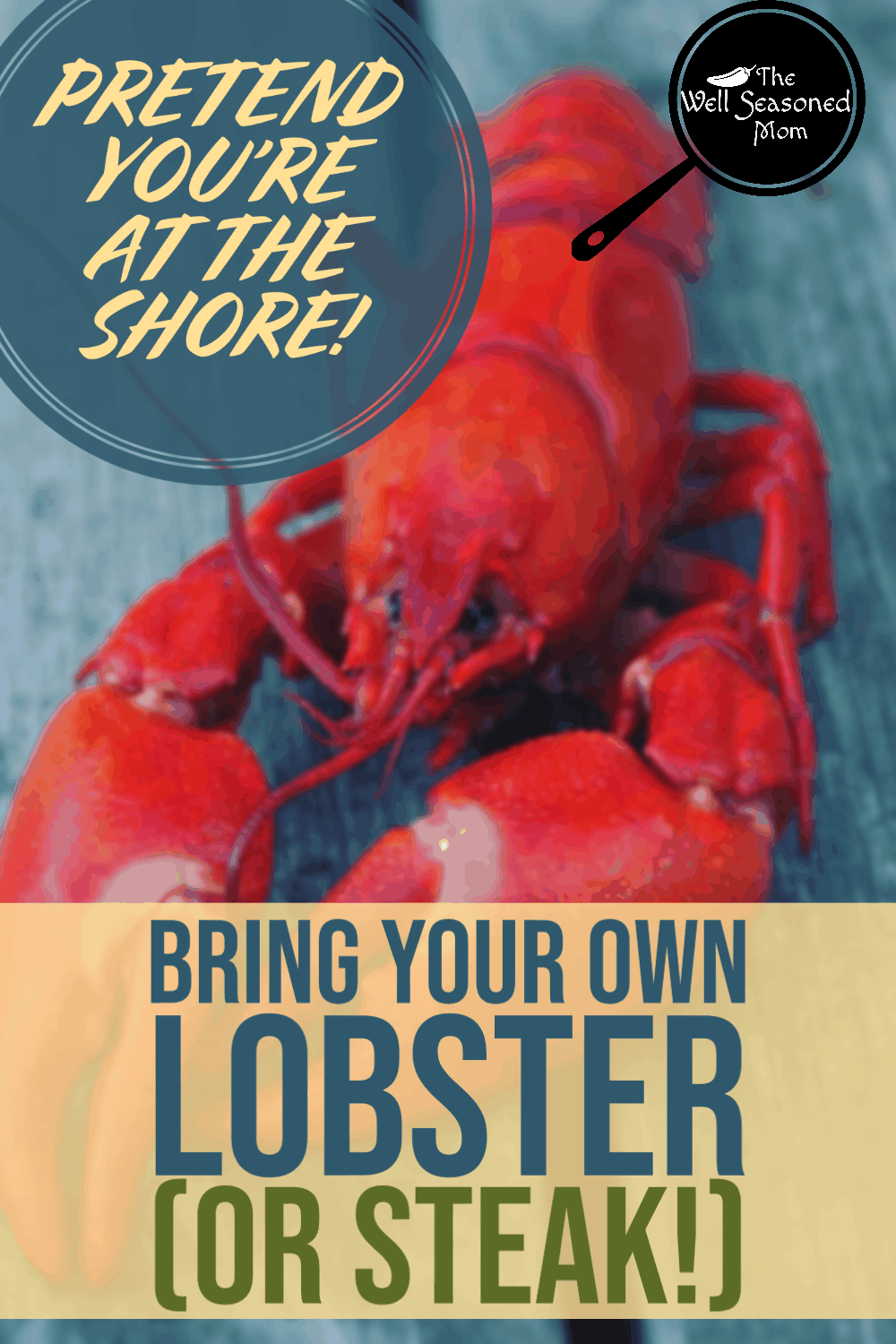 Bring Your Own Lobster - Feast for Free! - The Well Seasoned Mom